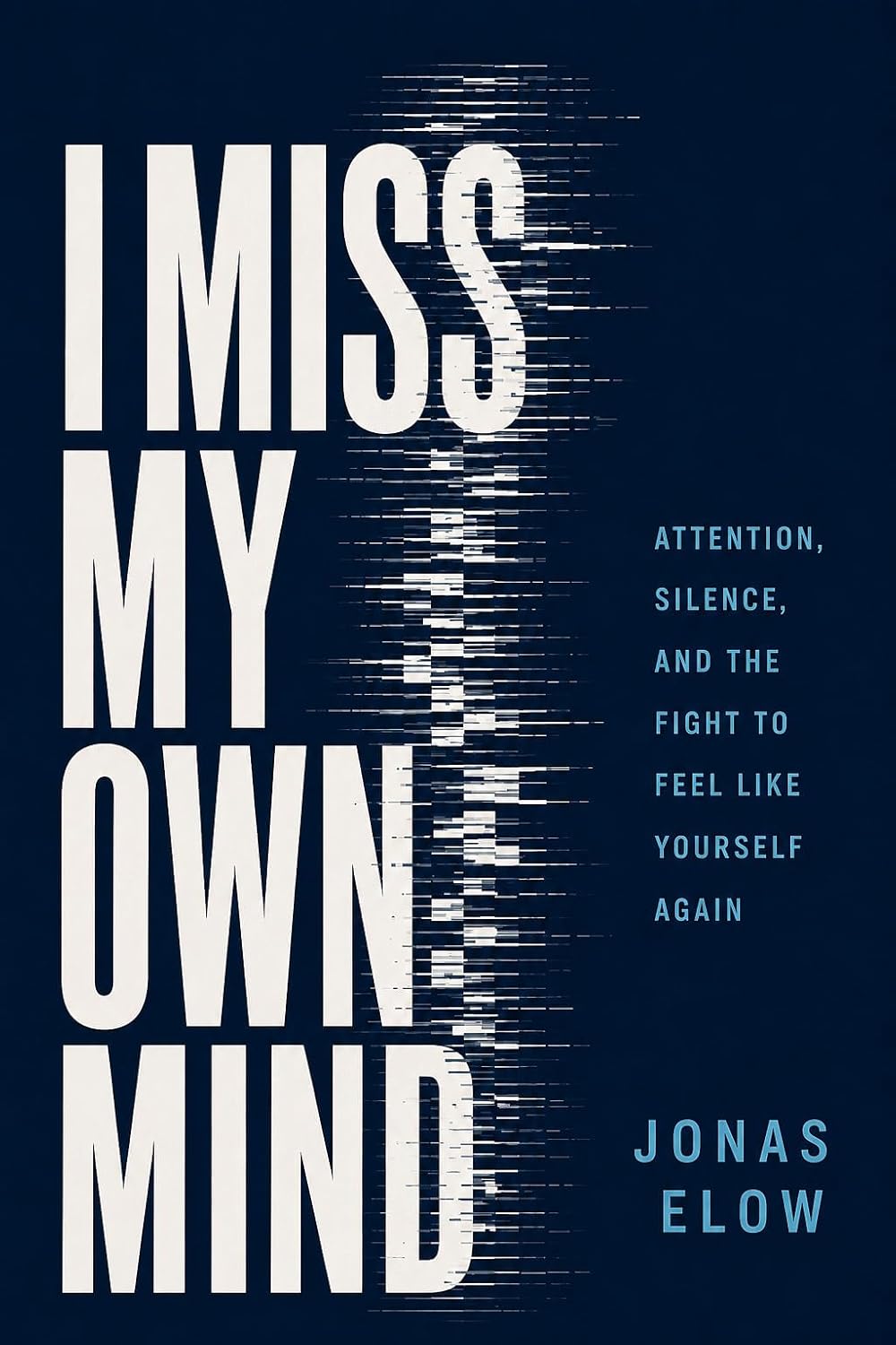 I Miss My Own Mind